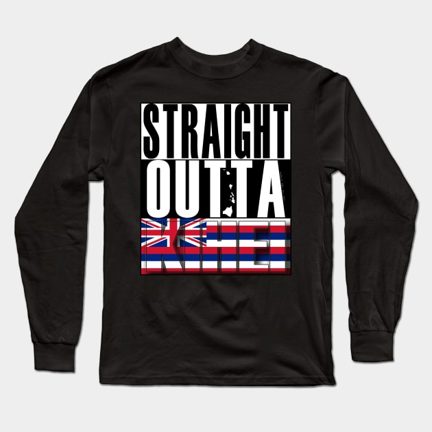 Straight Outta Kihei Maui by Hawaii Nei All Day Long Sleeve T-Shirt by hawaiineiallday